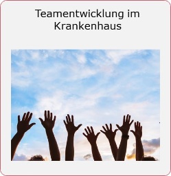 Teamentwicklung im Krankenhaus